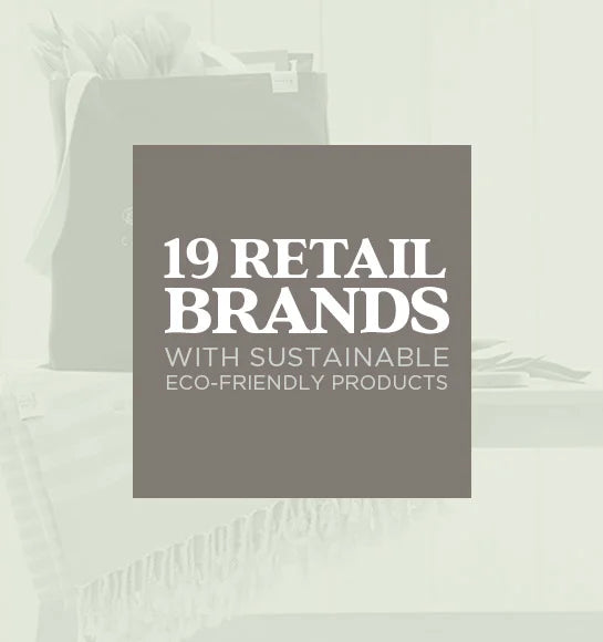 19 retail brands with sustainable eco-friendly products